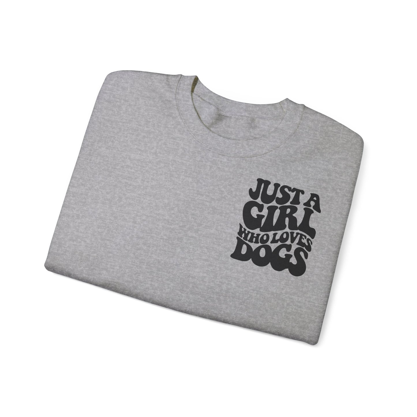 Backprint Heavy Blend™ Crewneck Sweatshirt "Just a Girl who loves Dogs"