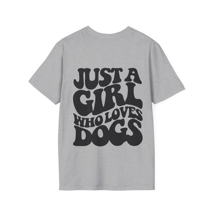 Backprint Softstyle T-Shirt "Just a Girl who loves Dogs"