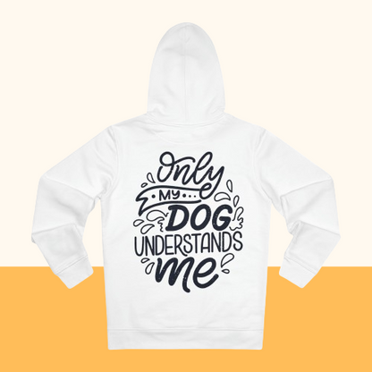 Cruiser Hoodie "Only my Dog understands me" Farbe: Weiß| Pawzlove