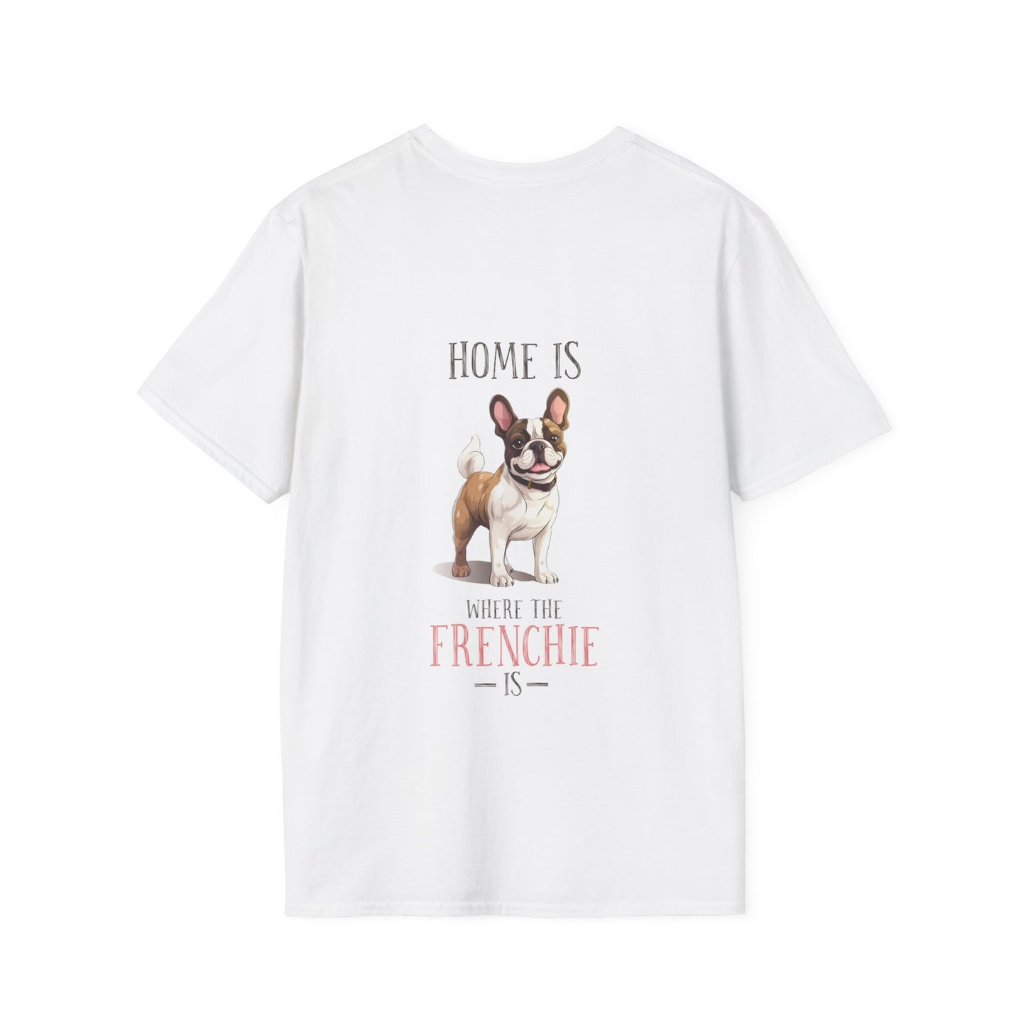 Backprint Softstyle T-Shirt "Home is where the Frenchie is"