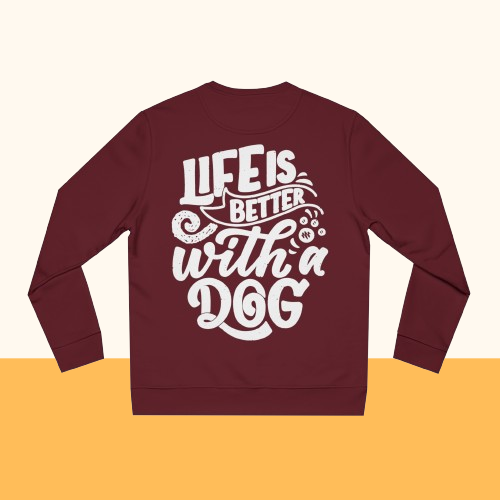 Backprint Changer Sweatshirt "Life is better with a Dog"