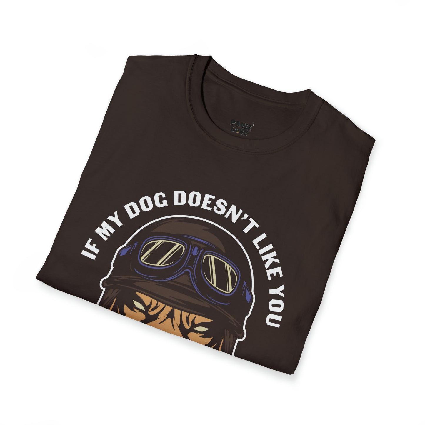 Softstyle T-Shirt "IF MY DOG DOESNT LIKE YOU"