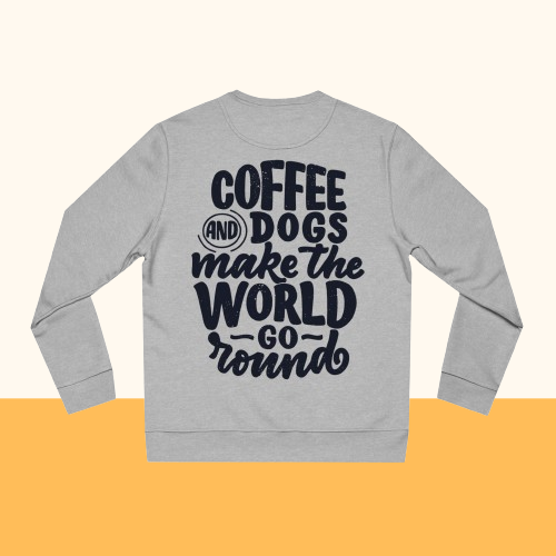 Backprint Changer Sweatshirt "Coffee and Dogs"