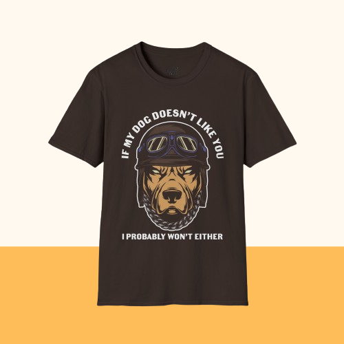 Softstyle T-Shirt "IF MY DOG DOESNT LIKE YOU"