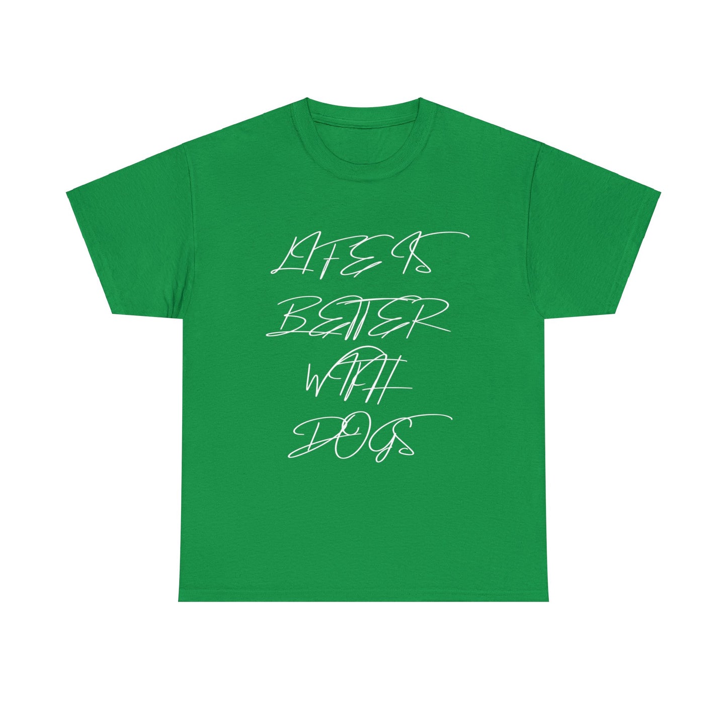 Baumwolle T-Shirt "Life is better with Dogs" Farbe: Irish Grün| Pawzlove