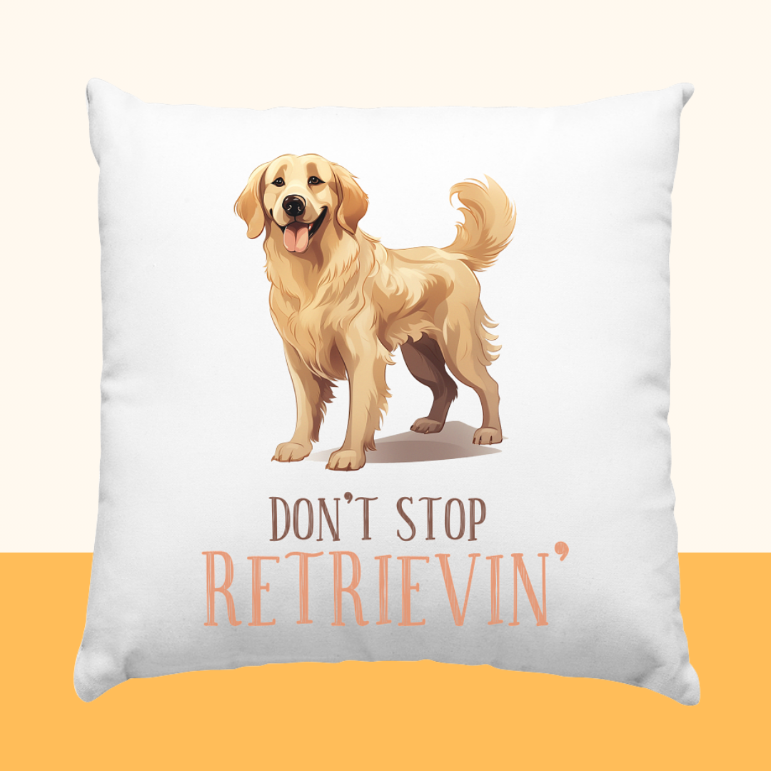 Kissen "Don't stop Retrievin'"