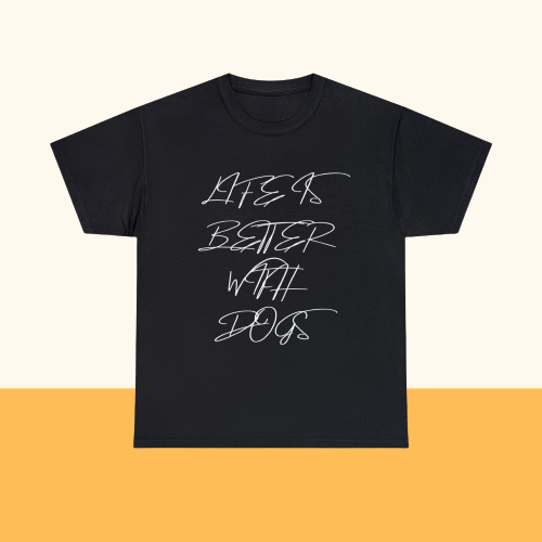 Baumwolle T-Shirt "LIFE IS BETTER WITH DOGS"