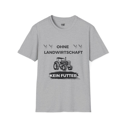 Softstyle T-Shirt "Ohne Landwirtschaft kein Futter"