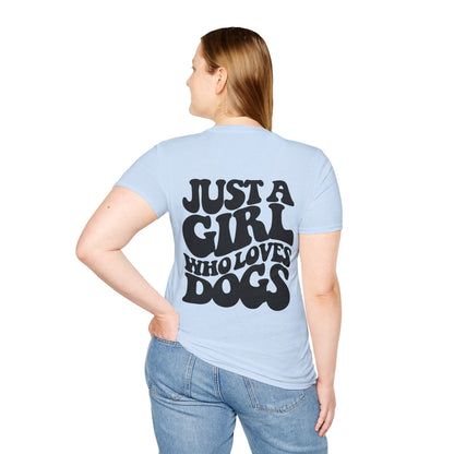 Backprint Softstyle T-Shirt "Just a Girl who loves Dogs"