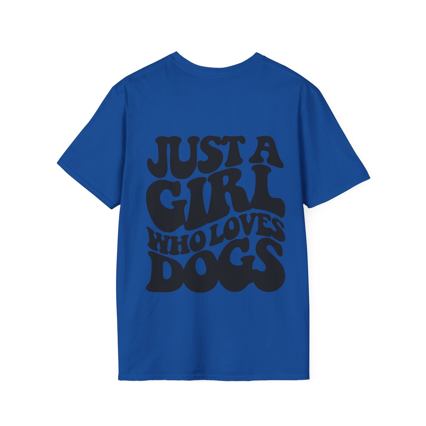 Backprint Softstyle T-Shirt "Just a Girl who loves Dogs"