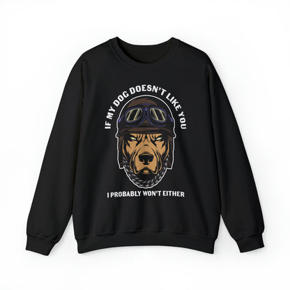 Heavy Blend™ Crewneck Sweatshirt "IF MY DOG DOESNT LIKE YOU"