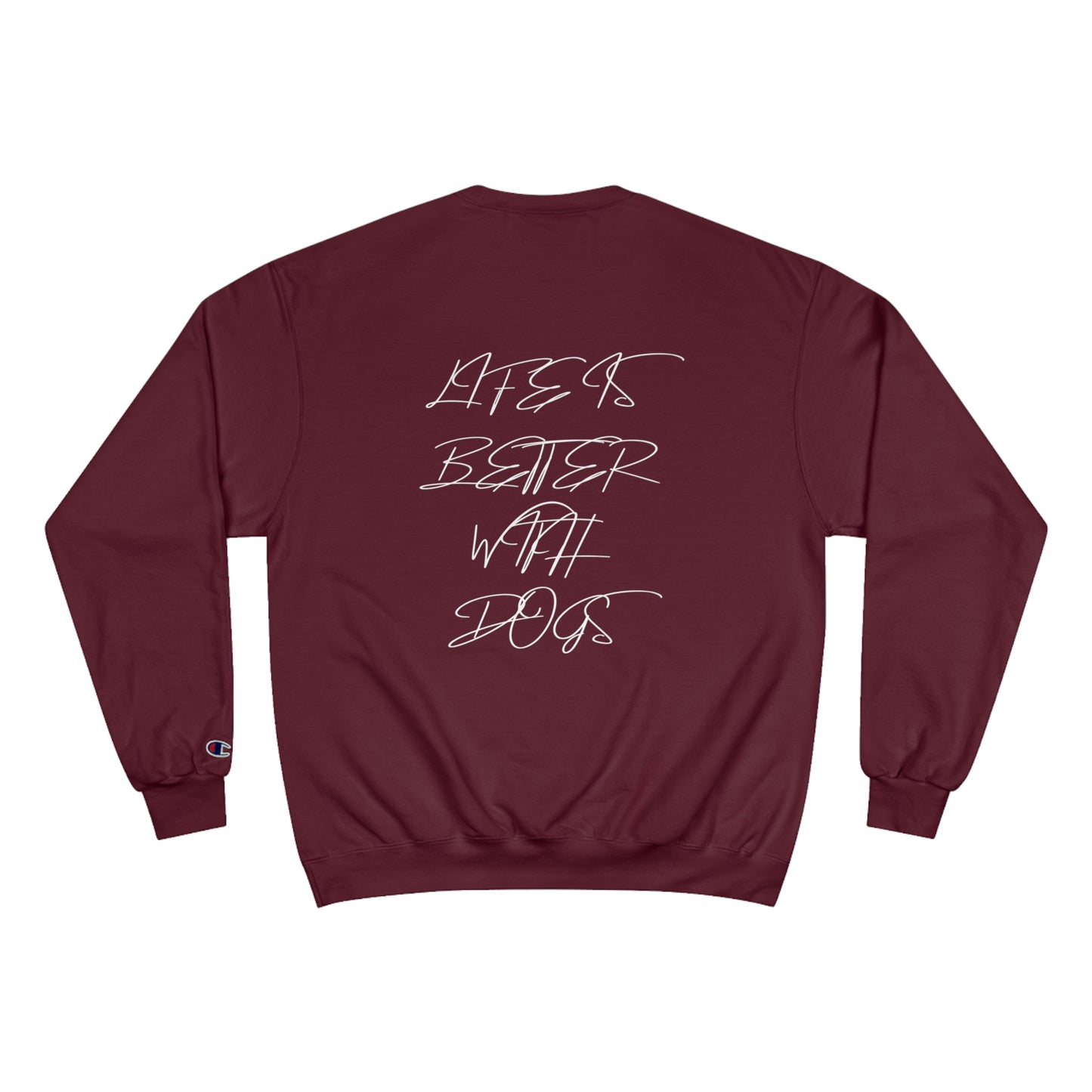 Champion Sweatshirt "LIFE IS BETTER WITH DOGS"