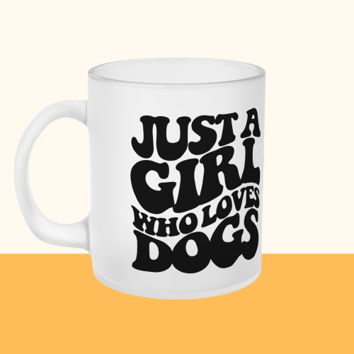 Milchglas "Just a Girl who loves Dogs"