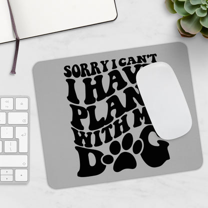 Mauspad "Plans with my Dog" Größe: 22.86 cm x 19.05 cm| Pawzlove