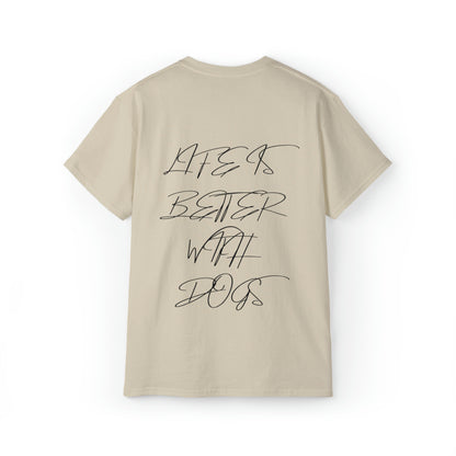 Ultra Baumwolle Backprint T-Shirt "LIFE IS BETTER WITH DOGS"