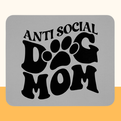 Mauspad "Anti Social Dog Mom" Größe: 22.86 cm x 19.05 cm| Pawzlove