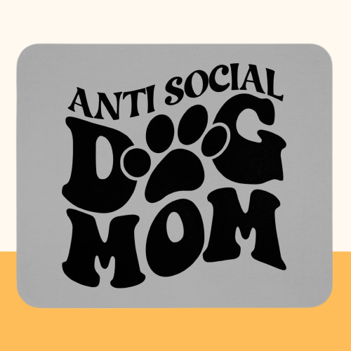 Mauspad "Anti Social Dog Mom"