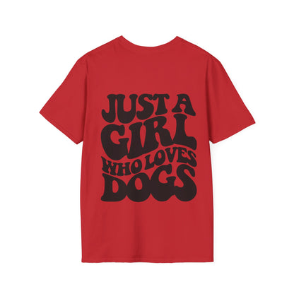 Backprint Softstyle T-Shirt "Just a Girl who loves Dogs"