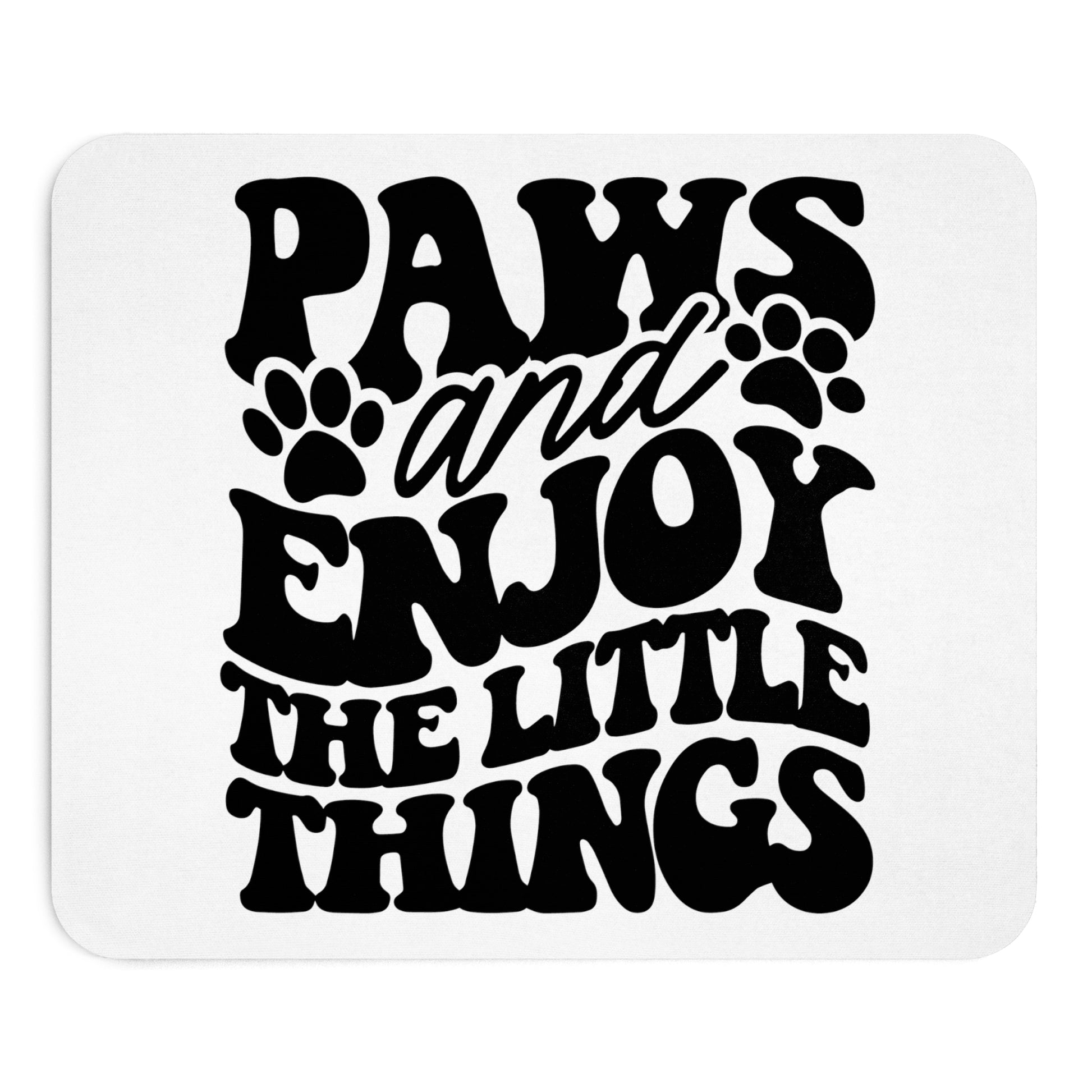 Mauspad "Enjoy" Größe: 22.86 cm x 19.05 cm| Pawzlove