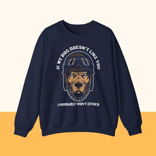 Heavy Blend™ Crewneck Sweatshirt "IF MY DOG DOESNT LIKE YOU"