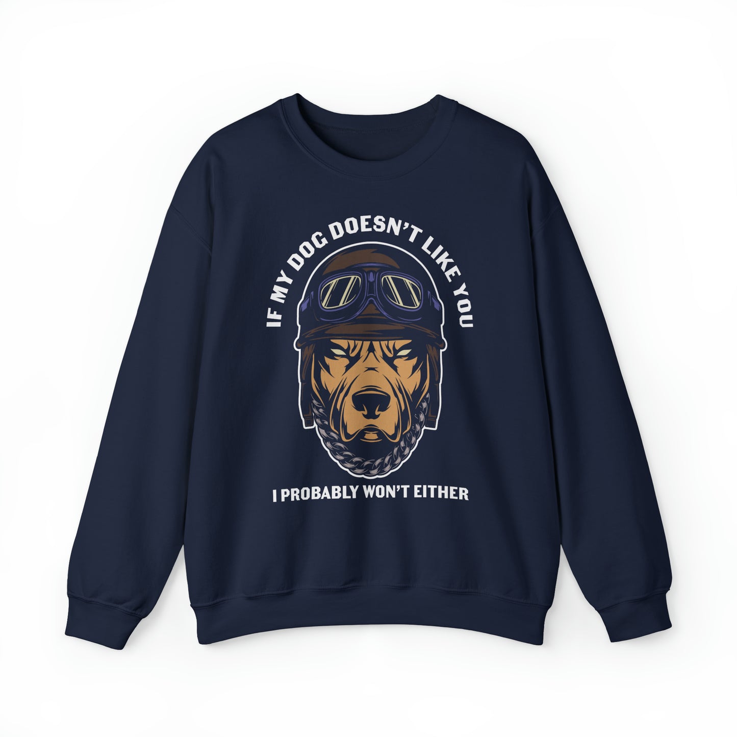 Heavy Blend™ Crewneck Sweatshirt "IF MY DOG DOESNT LIKE YOU"