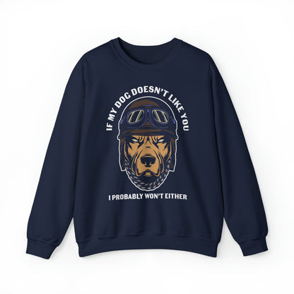 Heavy Blend™ Crewneck Sweatshirt "IF MY DOG DOESNT LIKE YOU"