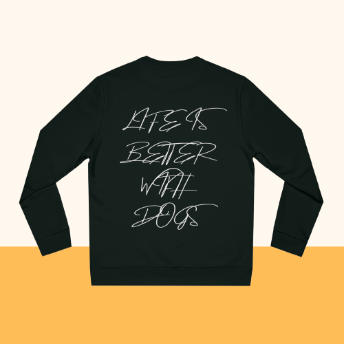 Changer Sweatshirt "LIFE IS BETTER WITH DOGS"