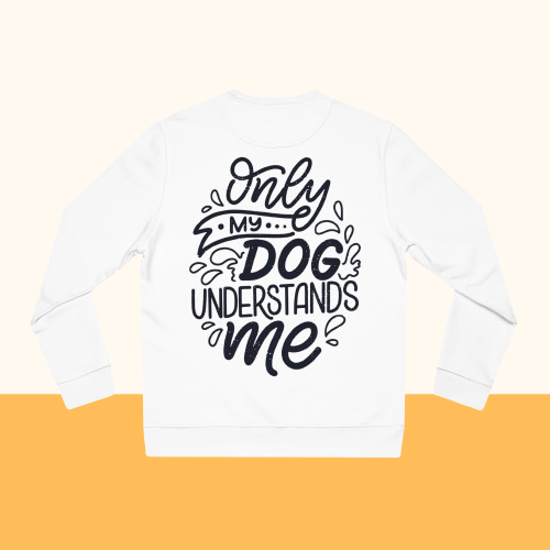 Backprint Changer Sweatshirt "My Dog understands me" - PAWZLOVE