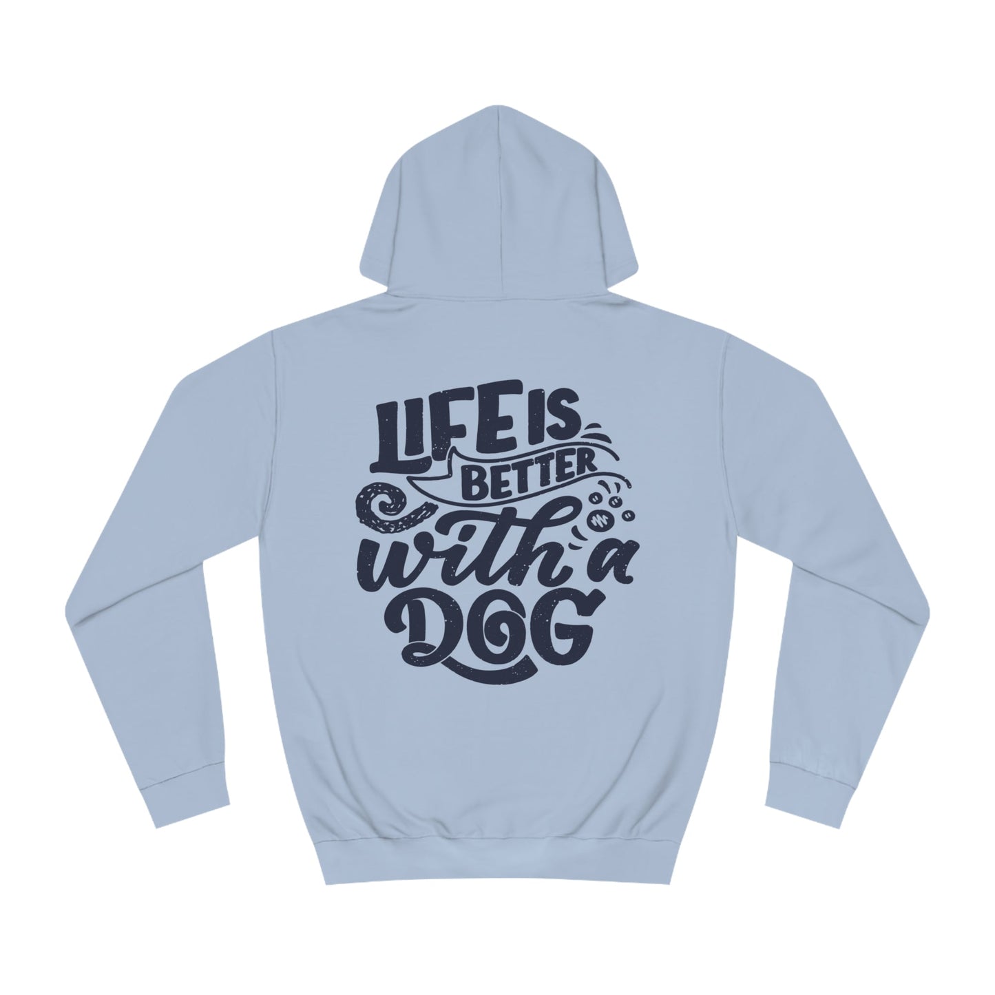 Backprint College Hoodie "Life is better with a Dog" - PAWZLOVE