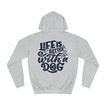 Backprint College Hoodie "Life is better with a Dog" - PAWZLOVE