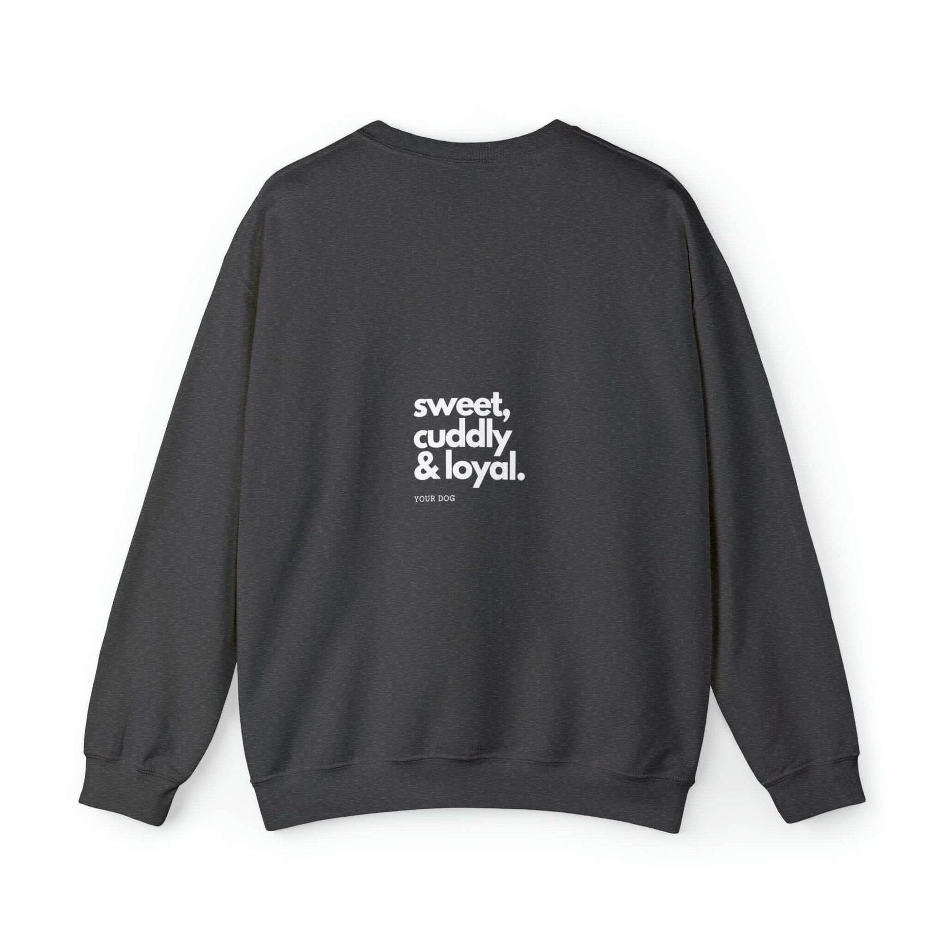 Backprint Heavy Blend™ Crewneck Sweatshirt "Sweet, cuddly & loyal" - PAWZLOVE