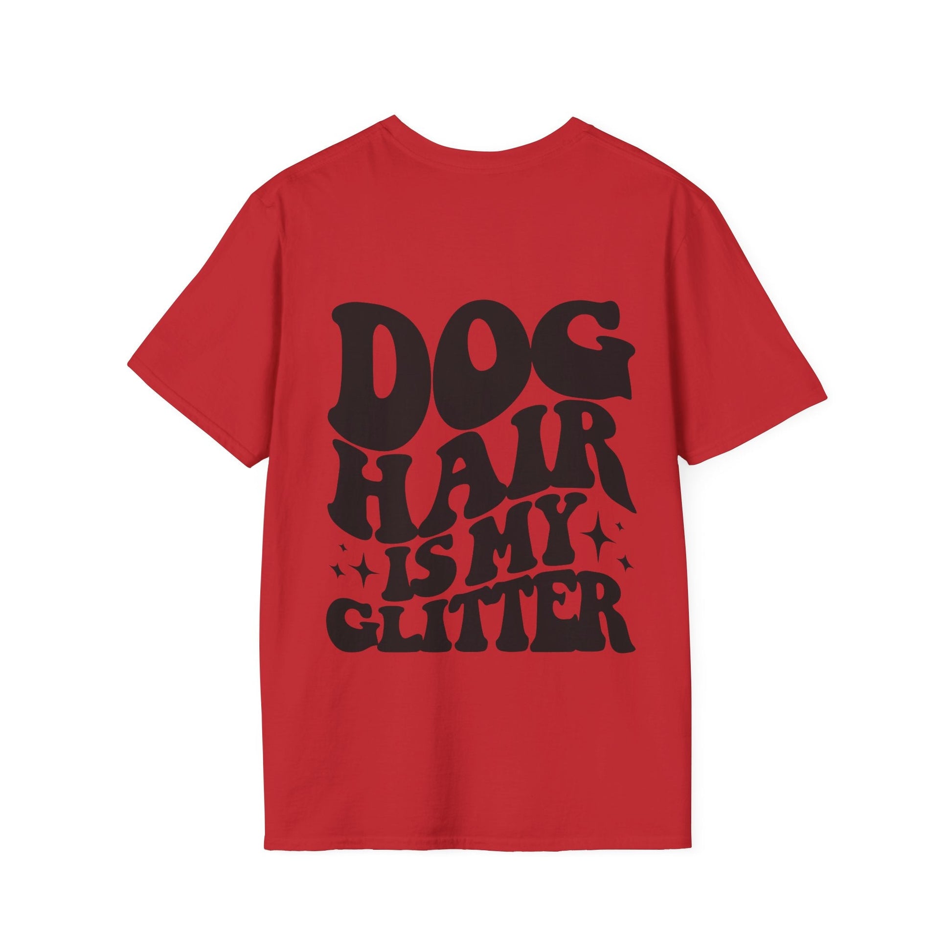 Backprint Softstyle T - Shirt "Dog hair is my Glitter" - PAWZLOVE