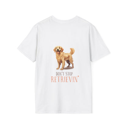 Backprint Softstyle T - Shirt "Don't Stop Retrievin'" - PAWZLOVE