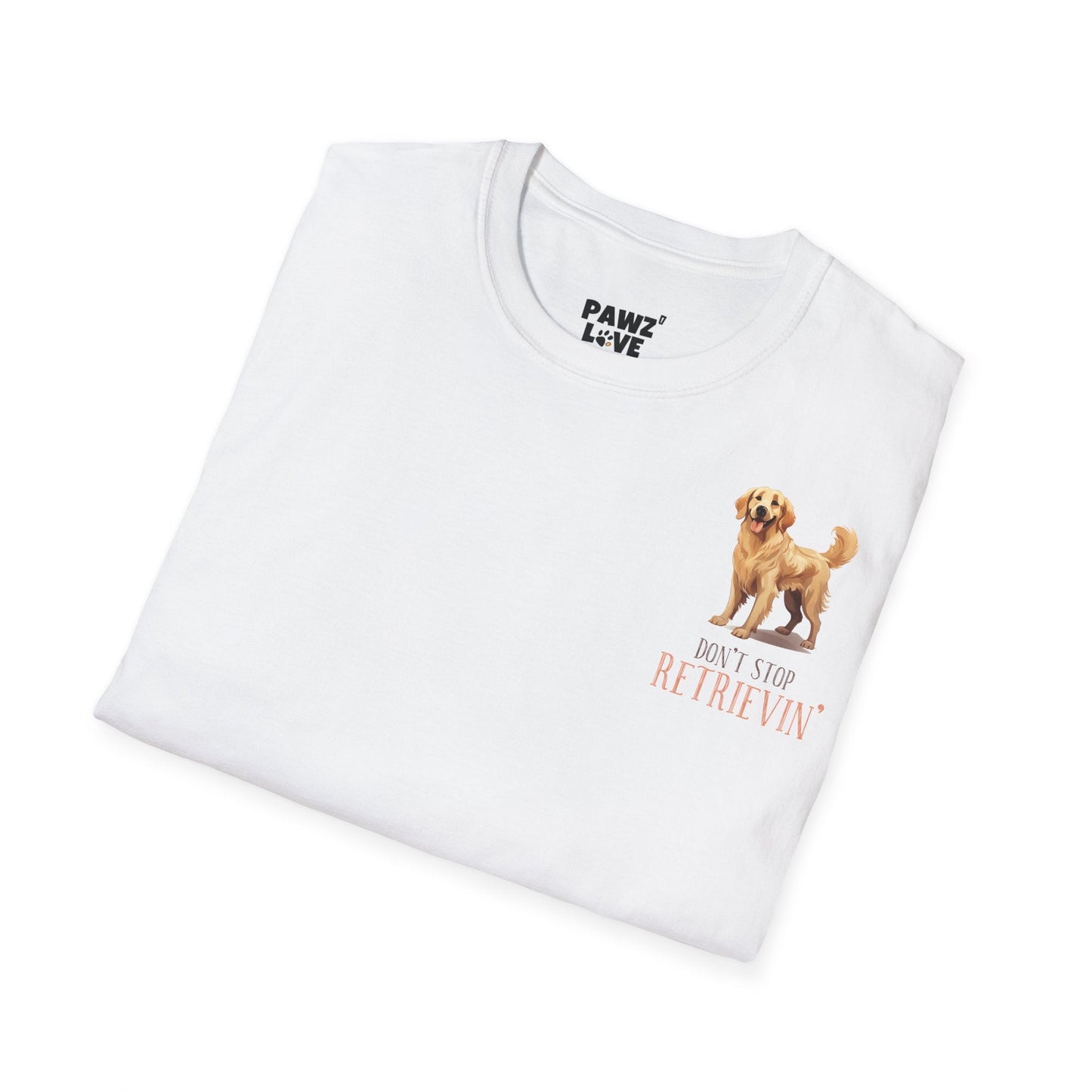 Backprint Softstyle T - Shirt "Don't Stop Retrievin'" - PAWZLOVE